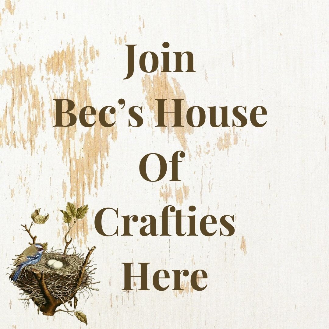 Join Bec’s House Of Crafties Here